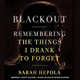 Blackout: Remembering the Things I Drank to Forget