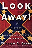 Look Away!: A History of the Confederate States of America