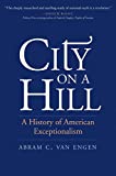 City on a Hill: A History of American Exceptionalism