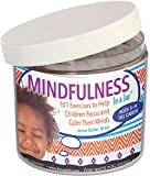 Mindfulness In a Jar®: 101 Exercises to Help Children Focus and Calm Their Minds
