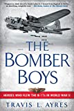 The Bomber Boys: Heroes Who Flew the B-17s in World War II