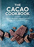 Cacao Cookbook: Discover the health benefits and uses of cacao, with 50 delicious recipes