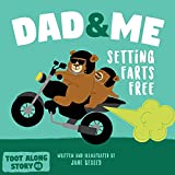 Dad And Me Setting Farts Free: A Funny Read Aloud Picture Book For Fathers And Their Kids, A Rhyming Story For Families (Fart Dictionaries and Toot Along Stories)