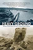 Heavy Ground: William Mulholland and the St. Francis Dam Disaster