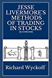 Jesse Livermore's Methods of Trading in Stocks (Illustrated)