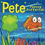 Pete the Pooting Pufferfish: A Funny Story About a Fish Who Poots (Farts) (Farting Adventures)