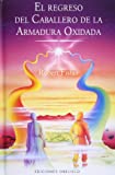 El regreso del caballero de la armadura oxidada (NARRATIVA) (Spanish Edition)