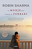 El monje que vendió su Ferrari: Una fábula espiritual (Spanish Edition)