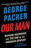Our Man: Richard Holbrooke and the End of the American Century