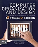 Computer Organization and Design RISC-V Edition: The Hardware Software Interface (The Morgan Kaufmann Series in Computer Architecture and Design)