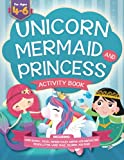 Unicorn, Mermaid and Princess Activity Book For Kids: A Cute, Magical, Fun Activity Book For Kids Ages 4-6, Includes: Coloring, Word Search, Dot to ... | For Little Girls and Kids Ages 4, 5 & 6