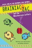 Brainiac Zac and the Mischievous Letters: Book One | Brainiac Zac Series (Volume 1)