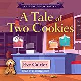 A Tale of Two Cookies: Cookie House Mystery Series, Book 3