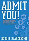 Admit You! The Official Guide with Rankings, Proven Strategies and How You Too Will Get Accepted to the Best Private Day and Boarding Schools: How to Get into America's Top Private Schools