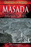 Masada: Mass Suicide in the First Jewish-Roman War, C. AD 73 (History of Terror)