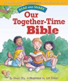 Our Together-Time Bible: Read and Share (Read and Share (Tommy Nelson))