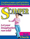 Scamper: Creative Games and Activities for Imagination Development (Combined ed., Grades 2-8)