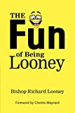The Fun of Being Looney: Bishop Richard Looney