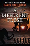 A Different Flesh