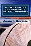 FE-Civil Practice Questions with Detailed Solutions: (including the new alternative item type practice questions)