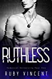 Ruthless: A Dark College Romance (Somerset University Book 1)