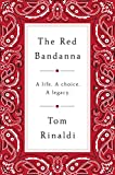 The Red Bandanna: A life, A Choice, A Legacy