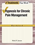 Hypnosis for Chronic Pain Management: Workbook (Treatments That Work)