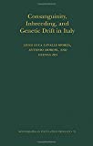 Consanguinity, Inbreeding, and Genetic Drift in Italy (MPB-39) (Monographs in Population Biology, 39)