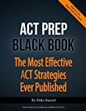 ACT Prep Black Book: The Most Effective ACT Strategies Ever Published