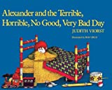 Alexander and the Terrible Horrible No Good Very Bad Day[ALEXANDER & THE TERRIBLE HORRI][Prebound]