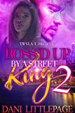 Boss'd Up By A Street King 2: Finale