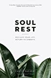 Soul Rest: Reclaim Your Life. Return to Sabbath.