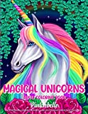 Magical Unicorn: An Adult Coloring Book Featuring Unicorn Coloring Pages for Adults Relaxation Perfect For Coloring Gift Book Ideas