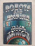 Isaac Asimov ROBOTS AND EMPIRE 1985 Doubleday, NY Early Book Club Edition HC/DJ