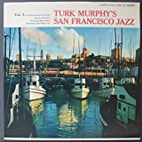 Turk Murphy's San Francisco Jazz Vol. 1