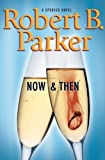 Now and Then (The Spenser Series Book 35)