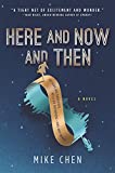 Here and Now and Then: A Novel