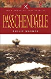 Passchendaele: The Story Behind the Tragic Victory of 1917 (Pen & Sword Military Classics)