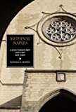 Medieval Naples: A Documentary History, 400–1400 (A Documentary History of Naples Book 2)
