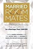 Married Roommates: How to Go From a Relationship That Just Survives to a Marriage That Thrives