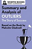 Summary and Analysis of Outliers: The Story of Success: Based on the Book by Malcolm Gladwell (Smart Summaries)