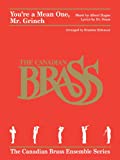 You're a Mean One, Mr. Grinch: Brass Quintet (The Canadian Brass Ensemble Series)
