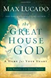 The Great House Of God: A Home for Your Heart