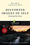 Distorted Images of Self: Restoring Our Vision (LifeGuide Bible Studies)