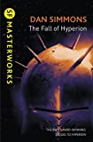 The Fall of Hyperion (S.F. MASTERWORKS) by Dan Simmons (12-Apr-2012) Paperback