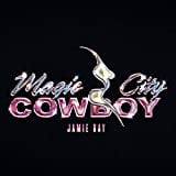 MAGIC CITY COWBOY [Explicit]