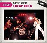 Setlist: The Very Best Of Cheap Trick LIVE