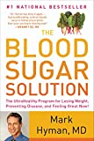 The Blood Sugar Solution: The UltraHealthy Program for Losing Weight, Preventing Disease, and Feeling Great Now!