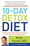 The Blood Sugar Solution 10-Day Detox Diet: Activate Your Body's Natural Ability to Burn Fat and Lose Weight Fast