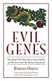 Evil Genes: Why Rome Fell, Hitler Rose, Enron Failed, and My Sister Stole My Mother's Boyfriend